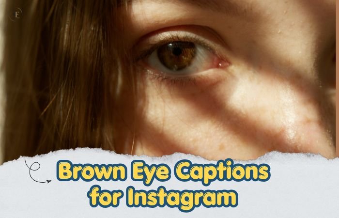 Brown Eye Captions for Instagram