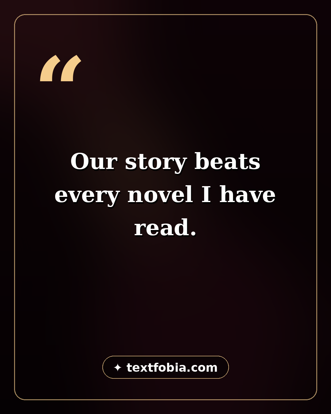Couple bio quote card: romantic line about a story beating every novel, instagram bio ideas for couples
