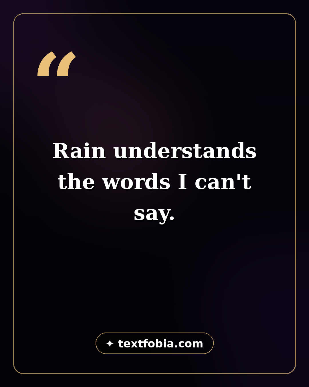 Rain caption quote card: rain understands the words quote, rain captions for instagram