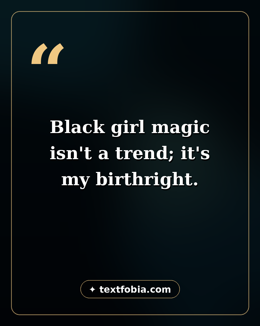 Quote card: 'Black girl magic isn't a trend; it's my birthright.' — Instagram captions for Black girls
