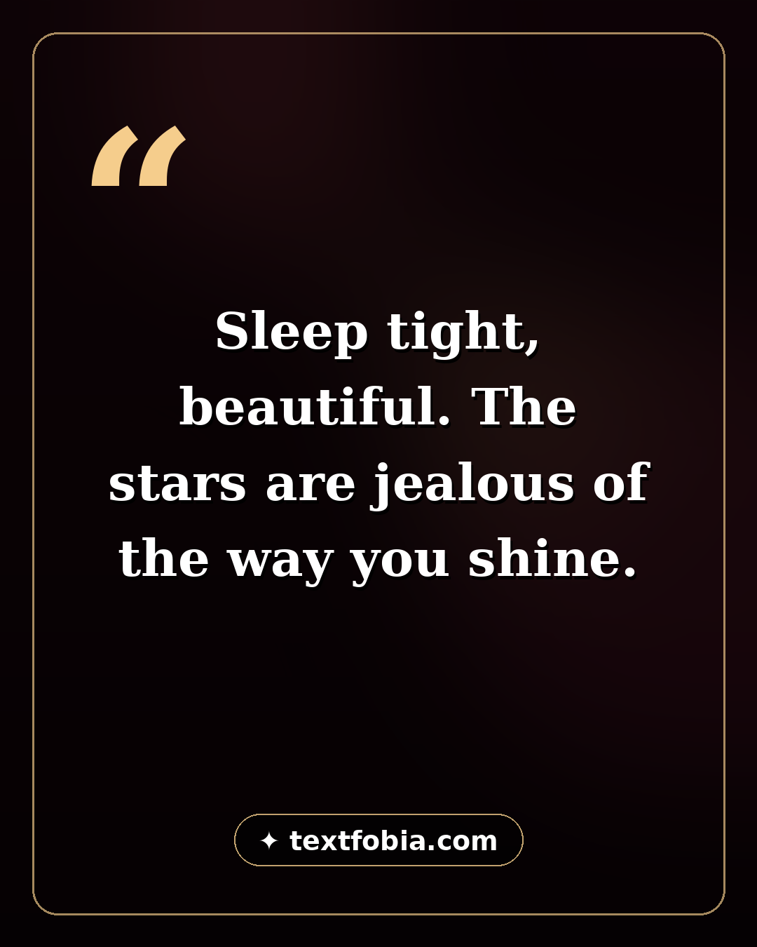 Romantic good night message quote card for her: The stars are jealous of the way you shine