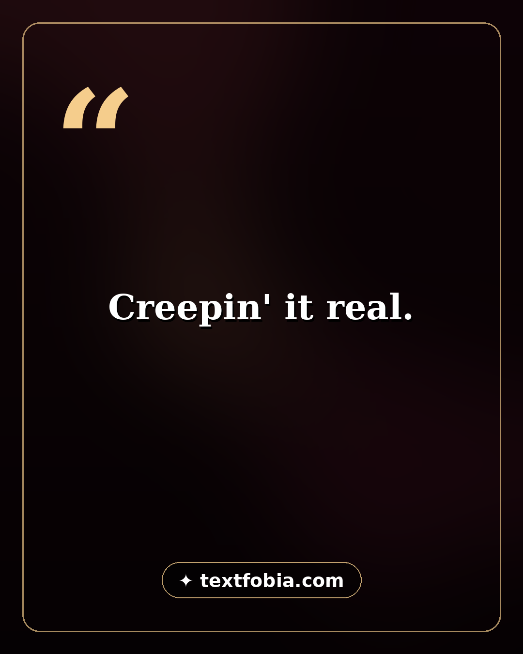 120+ Halloween Captions for Instagram (2026) 1 Quote card: Creepin' it real โ Halloween captions for Instagram