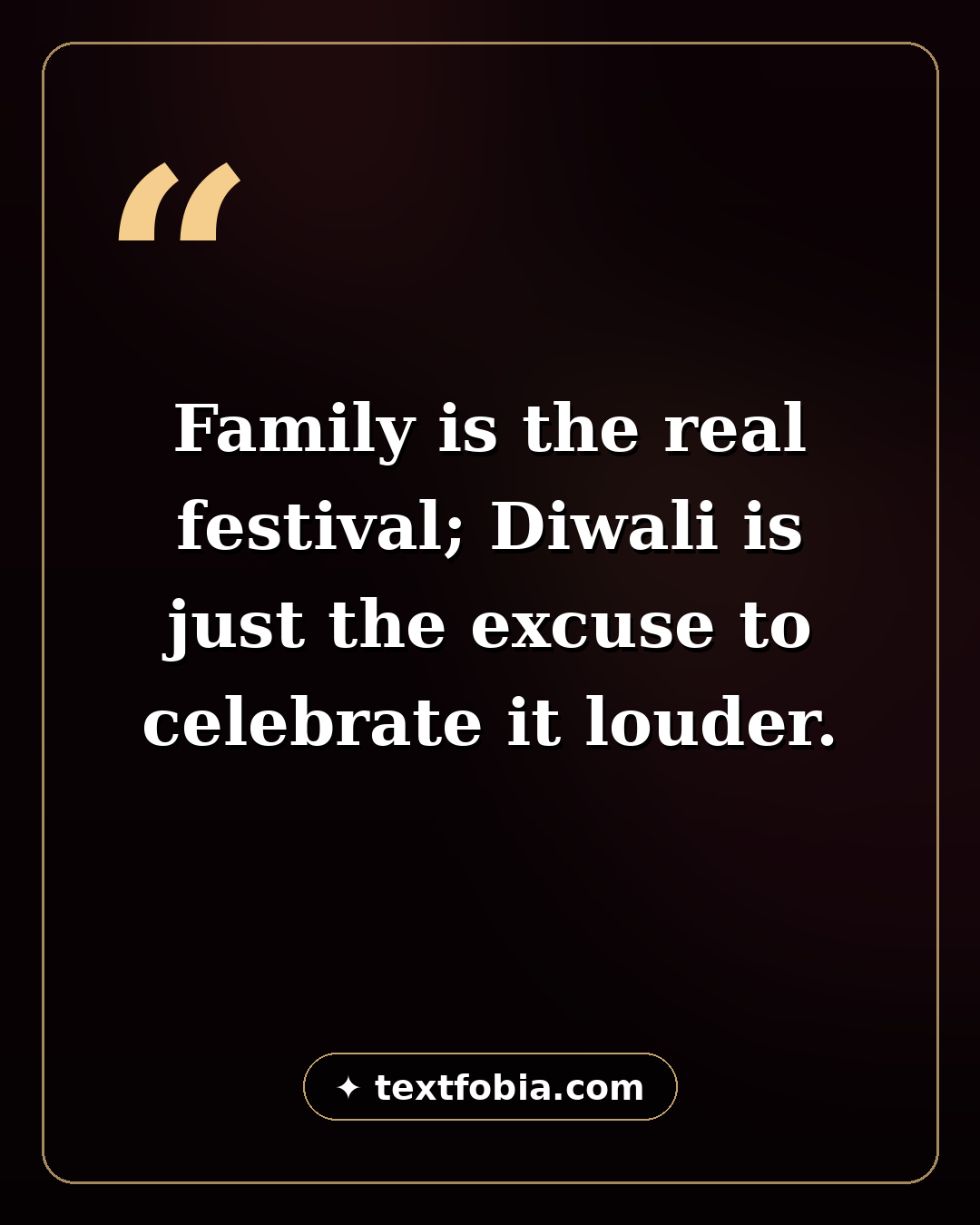 Happy Diwali wishes quote card — family is the real festival