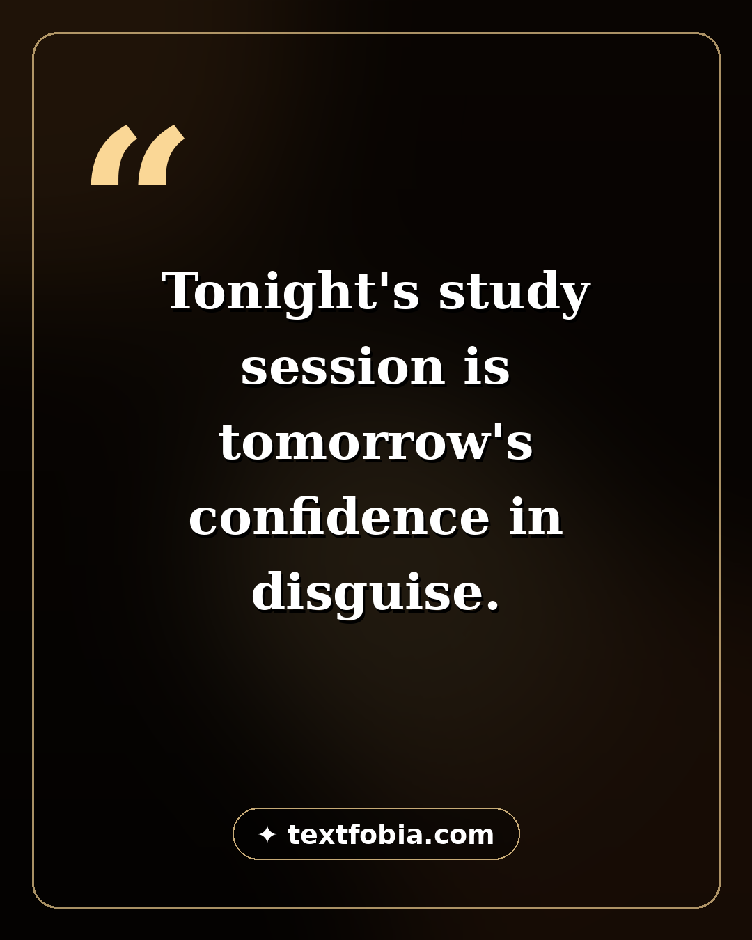 150+ Inspirational Quotes for Students (2026) 2 Inspirational student quote card — tonight's study session is tomorrow's confidence in disguise