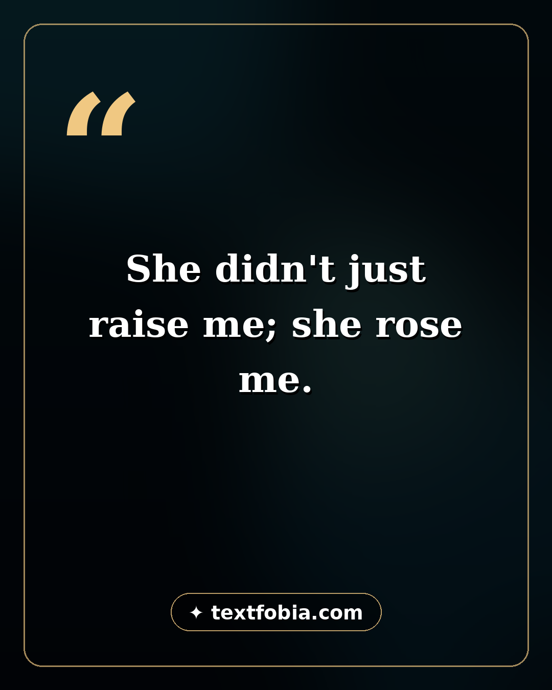 150+ Mother Daughter Captions for Instagram (2026) 2 Quote card: 'She didn't just raise me; she rose me.' β mother daughter captions for Instagram