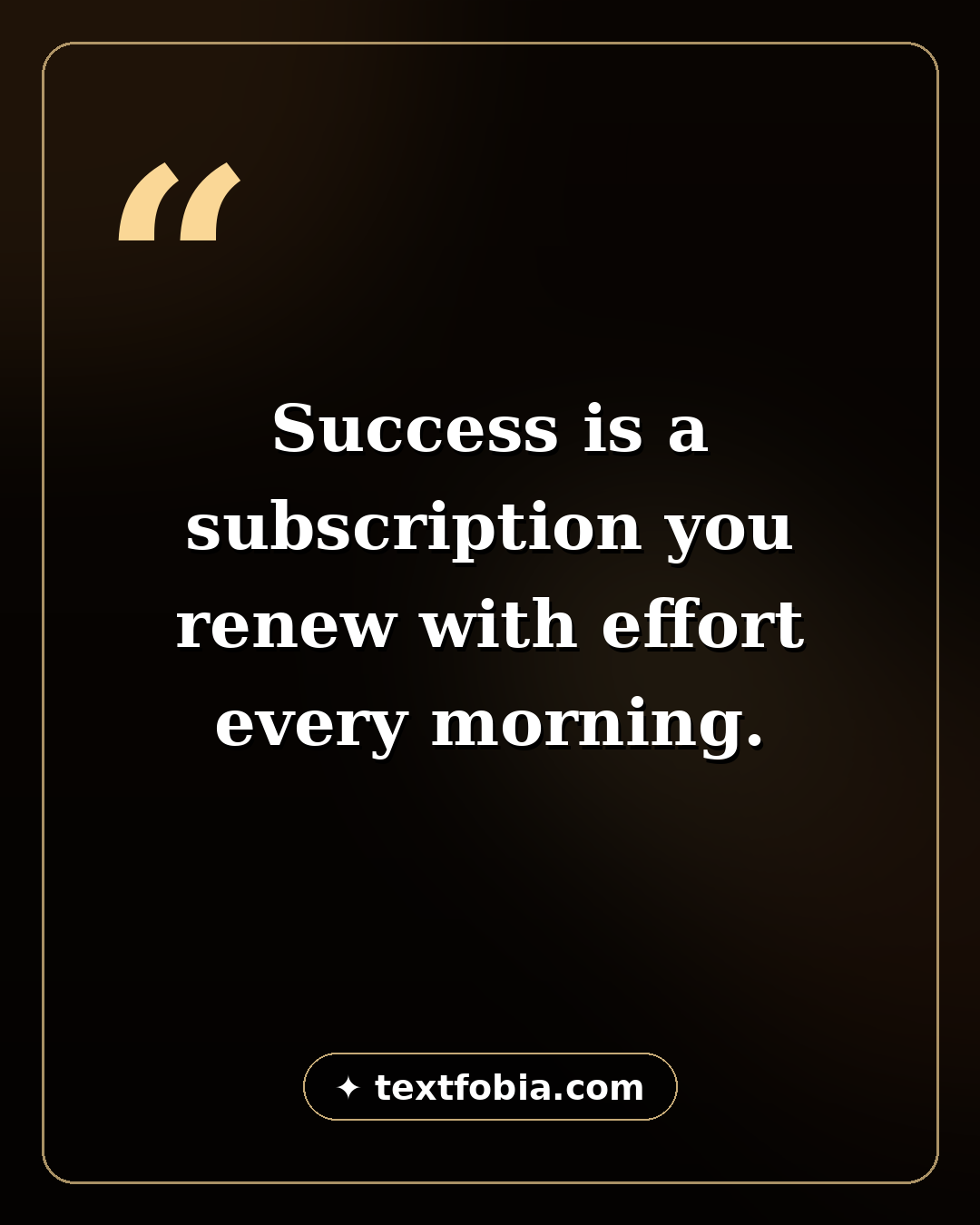 Success quote card — success is a subscription you renew with effort every morning