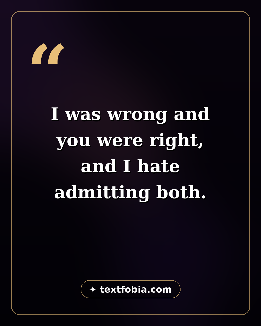 120+ Sorry Messages for Girlfriend (2026) 2 Sorry quote card — I was wrong and you were right and I hate admitting both